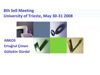 8th Sell Meeting University of Trieste, May 30-31 2008