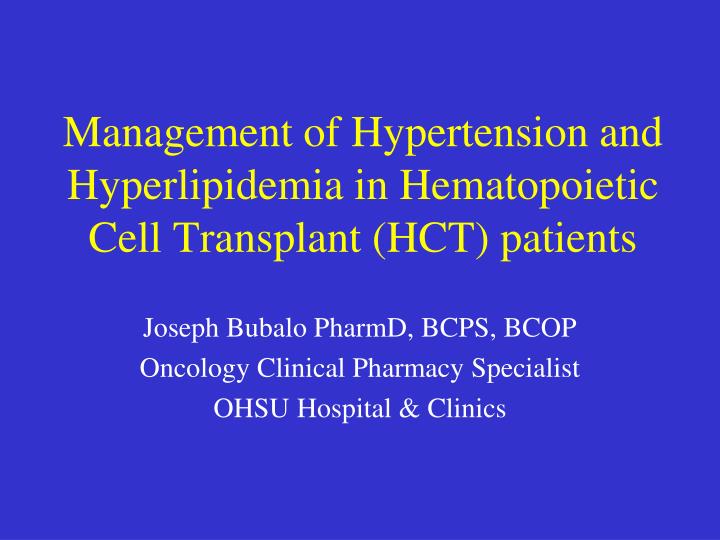 management of hypertension and hyperlipidemia in hematopoietic cell transplant hct patients