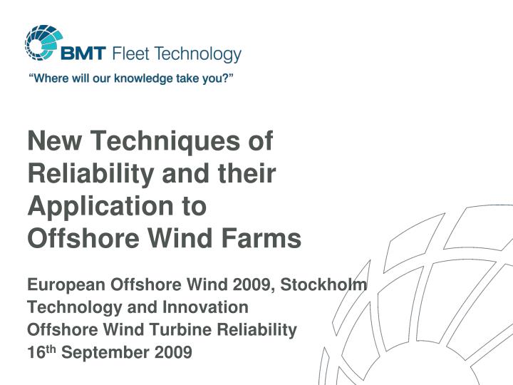 new techniques of reliability and their application to offshore wind farms