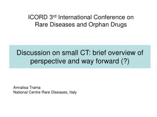 Discussion on small CT: brief overview of perspective and way forward (?)