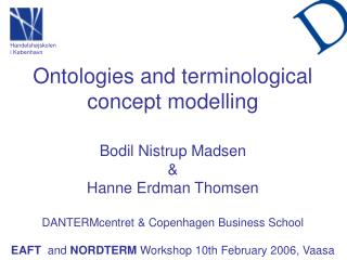 Ontologies and terminological concept modelling Bodil Nistrup Madsen &amp; Hanne Erdman Thomsen