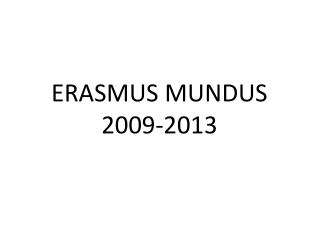 ERASMUS MUNDUS 2009-2013