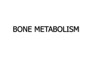 BONE METABOLISM