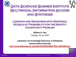 William H. Hsu Tuesday, 05 Jun 2007 Laboratory for Knowledge Discovery in Databases