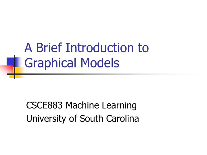 a brief introduction to graphical models