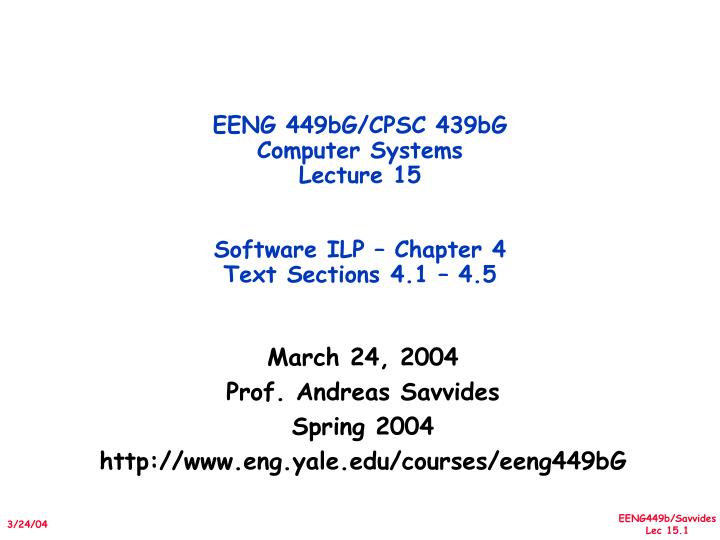 eeng 449bg cpsc 439bg computer systems lecture 15 software ilp chapter 4 text sections 4 1 4 5