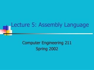 Lecture 5: Assembly Language
