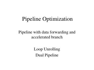 Pipeline Optimization