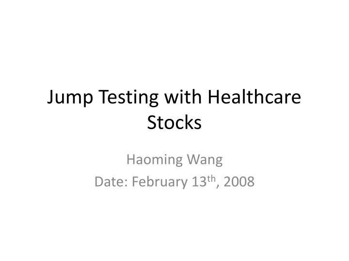 jump testing with healthcare stocks