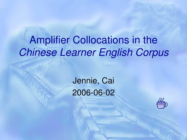 amplifier collocations in the chinese learner english corpus