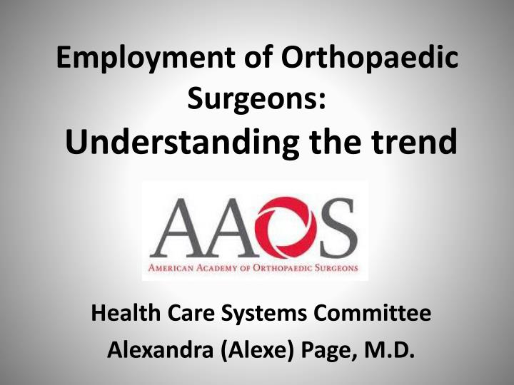 employment of orthopaedic surgeons understanding the trend
