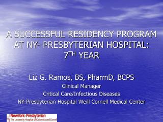 A SUCCESSFUL RESIDENCY PROGRAM AT NY- PRESBYTERIAN HOSPITAL: 7 TH YEAR