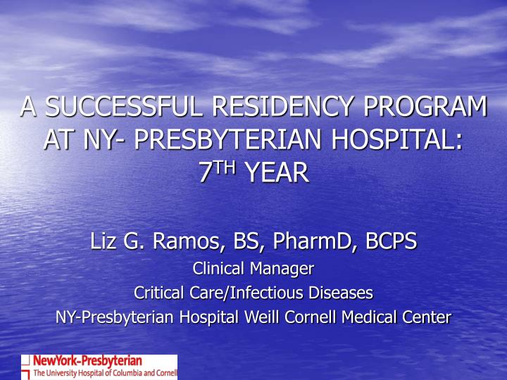 a successful residency program at ny presbyterian hospital 7 th year