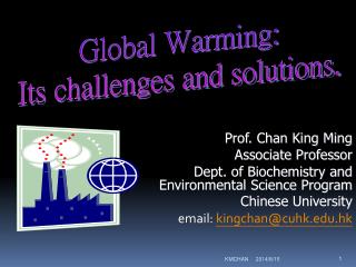 Prof. Chan King Ming Associate Professor Dept. of Biochemistry and Environmental Science Program