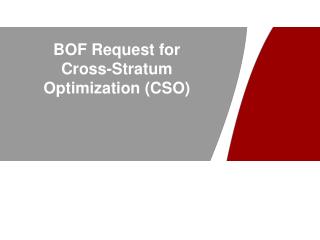 BOF Request for Cross-Stratum Optimization (CSO)