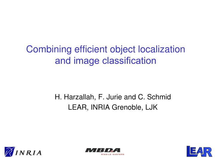 combining efficient object localization and image classi cation