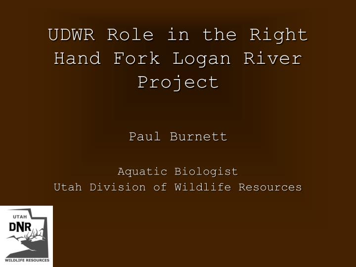 udwr role in the right hand fork logan river project