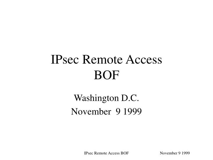 ipsec remote access bof