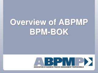 Overview of ABPMP BPM-BOK