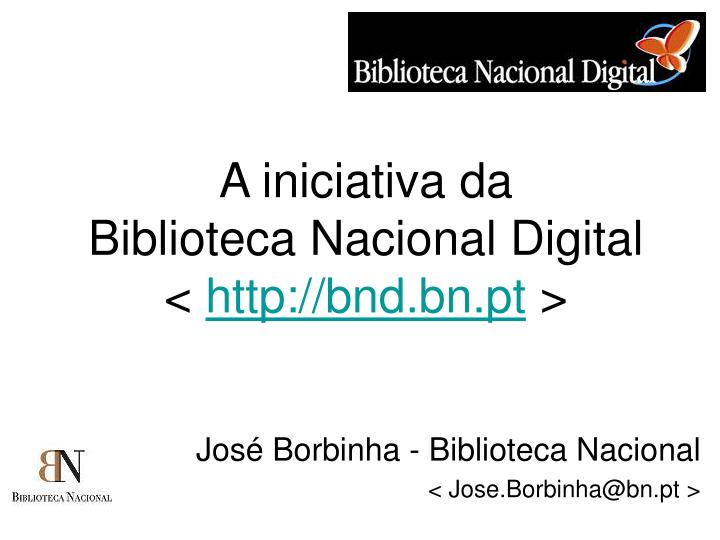 a iniciativa da biblioteca nacional digital http bnd bn pt