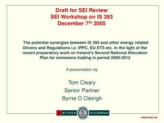 Draft for SEI Review SEI Workshop on IS 393 December 7 th 2005