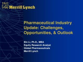 Pharmaceutical Industry Update: Challenges, Opportunities, &amp; Outlook
