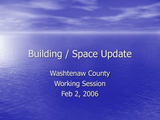 Building / Space Update