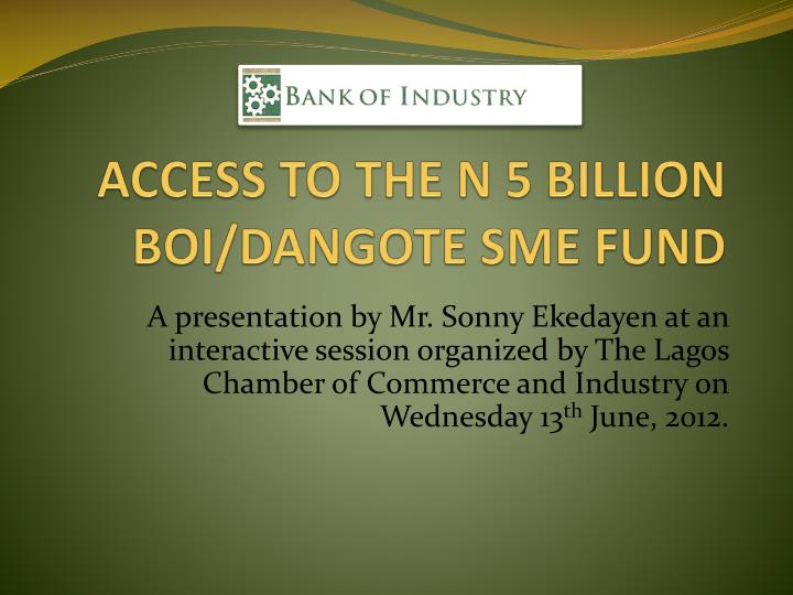 access to the n 5 billion boi dangote sme fund