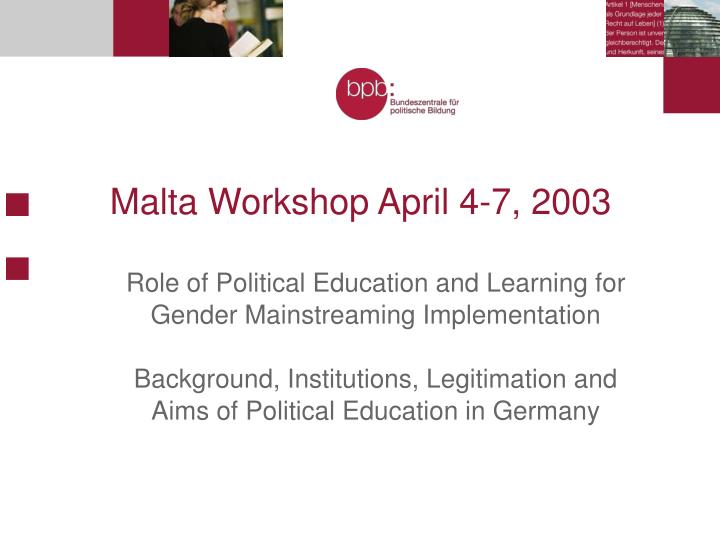 malta workshop april 4 7 2003