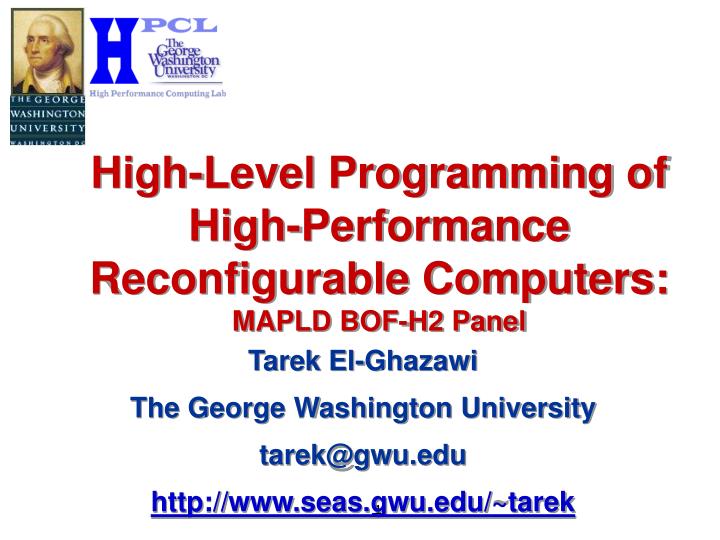 high level programming of high performance reconfigurable computers mapld bof h2 panel
