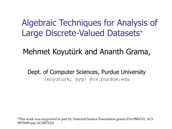 algebraic techniques for analysis of large discrete valued datasets