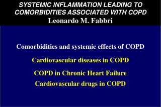 SYSTEMIC INFLAMMATION LEADING TO COMORBIDITIES ASSOCIATED WITH COPD Leonardo M. Fabbri