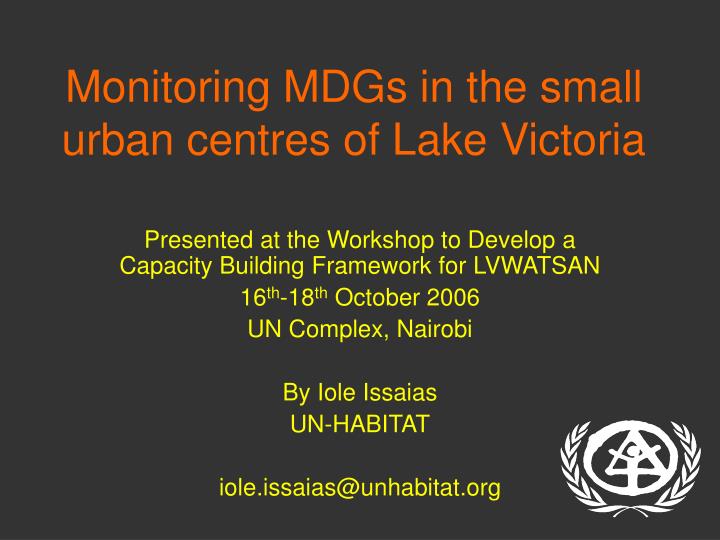 monitoring mdgs in the small urban centres of lake victoria