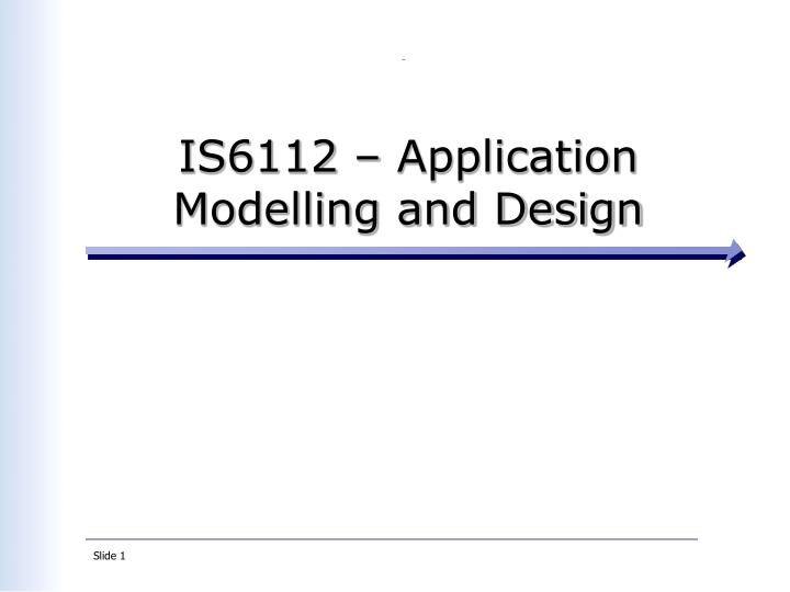 is6112 application modelling and design