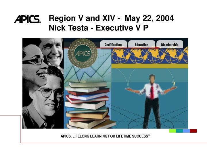 region v and xiv may 22 2004 nick testa executive v p