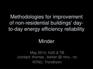 May 2014, HJG &amp; TB (contact: thomas . berker @ ntnu . no NTNU, Trondheim