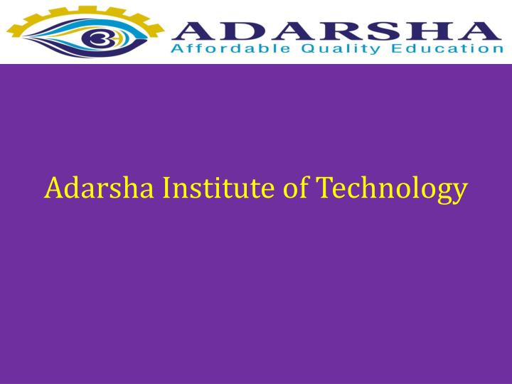 adarsha institute of technology