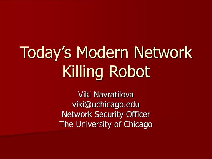 today s modern network killing robot