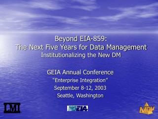 Beyond EIA-859: The Next Five Years for Data Management Institutionalizing the New DM