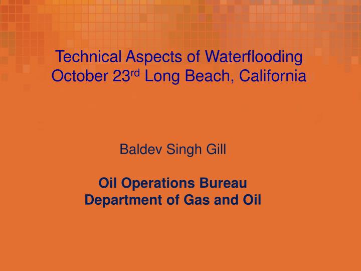 technical aspects of waterflooding october 23 rd long beach california