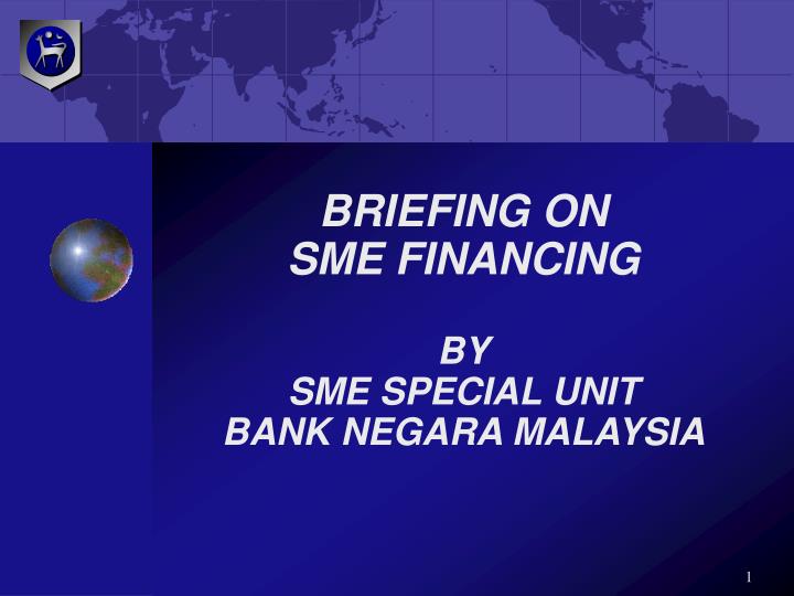 briefing on sme financing by sme special unit bank negara malaysia