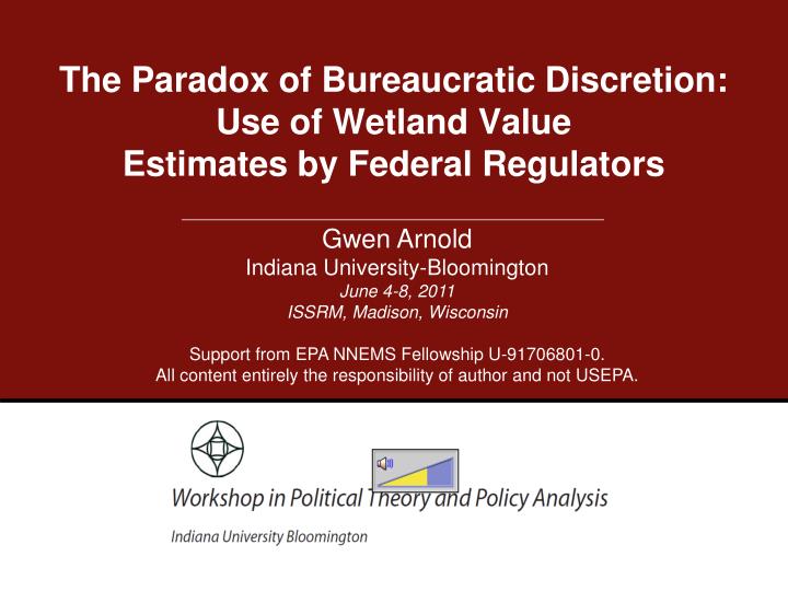 the paradox of bureaucratic discretion use of wetland value estimates by federal regulators