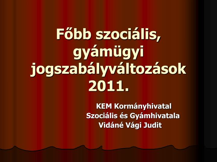 PPT - Főbb Szociális, Gyámügyi Jogszabályváltozások 2011. PowerPoint ...