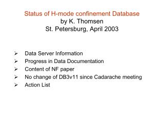 Status of H-mode confinement Database by K. Thomsen St. Petersburg, April 2003