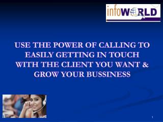 USE THE POWER OF CALLING TO EASILY GETTING IN TOUCH WITH THE CLIENT YOU WANT &amp; GROW YOUR BUSSINESS