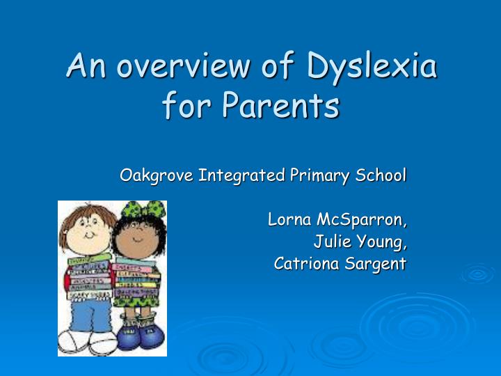 an overview of dyslexia for parents