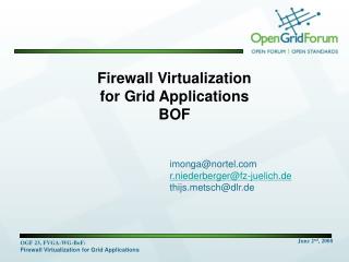 Firewall Virtualization for Grid Applications BOF