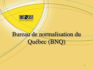 bureau de normalisation du qu bec bnq