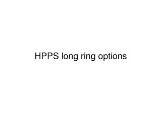 HPPS long ring options