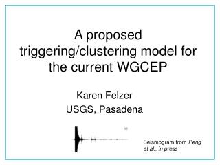A proposed triggering/clustering model for the current WGCEP